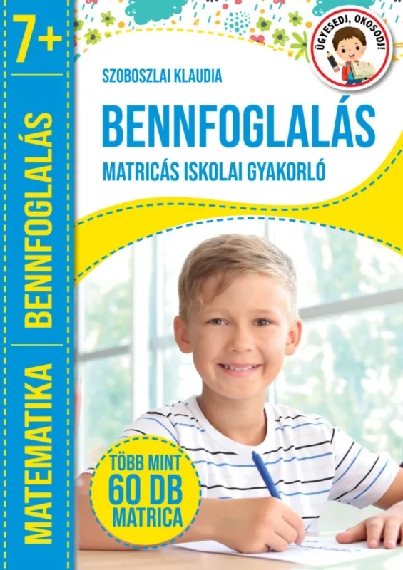 Outlet Ügyesedj, Okosodj! Matematika bennfoglalás 7+
