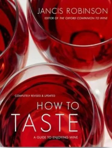 How to Taste: A Guide to Enjoying Wine Azonnal elérhető