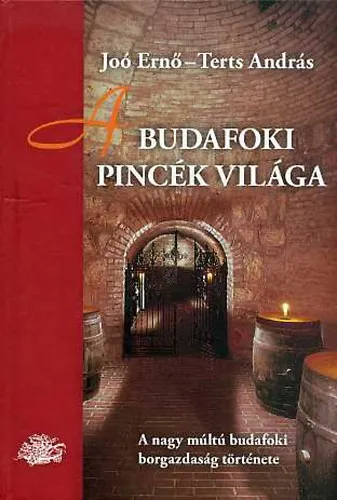 A budafoki pincék világa Kihagyhatatlan ajánlat