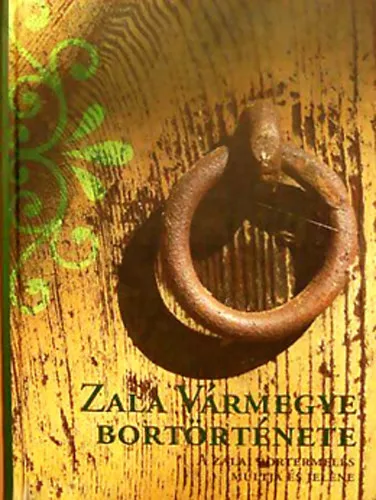 Zala Vármegye Bortörténete (A zalai bortermelés múltja és jelene) Vedd meg most