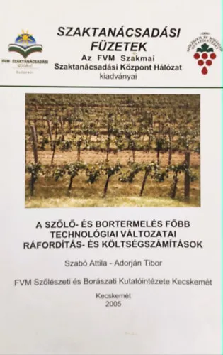 A szőlő- és bortermelés főbb technológiai változatai ráfordítás- és költségszámítások Vedd meg most