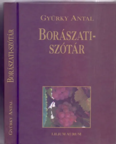 Biztonságos fizetés Borászati-szótár (Betűrendben, kellő magyarázattal ellátva)- reprint