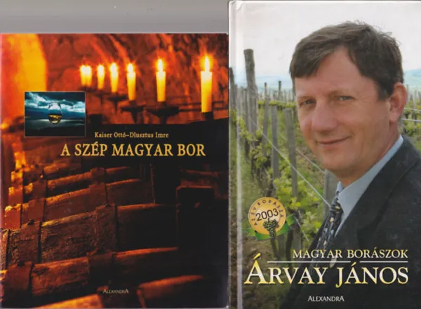 Ajánlat 2 db borászati könyv: Árvay János - Magyar borászok + A szép magyar bor