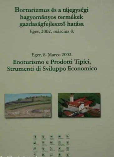 Vedd meg most Borturizmus és a tájegységi hagyományos termékek gazdaságfejlesztő hatása