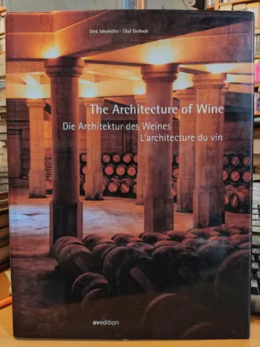 Azonnal elérhető The Architecture of Wine / Di Architektur des Weines/ L'architecture du vin (Avedition)