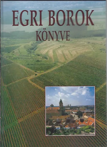 Egri borok könyve (Szelényi Károly dedikálta!) Gyors szállítás