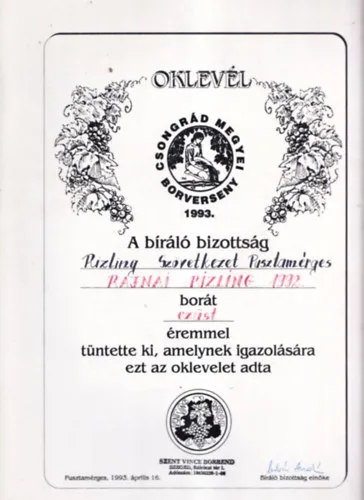 Biztonságos fizetés Borászati Oklevél (24,5×34,5) - Csongrád megyei borverseny 1993. - A bíráló bizottság Rizling Szövetkezet Pusztamérges Rajnai Rizling 1992 borát ezüst éremmel tüntette ki...