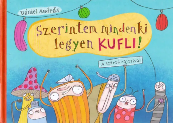 Azonnal elérhető Szerintem mindenki legyen kufli