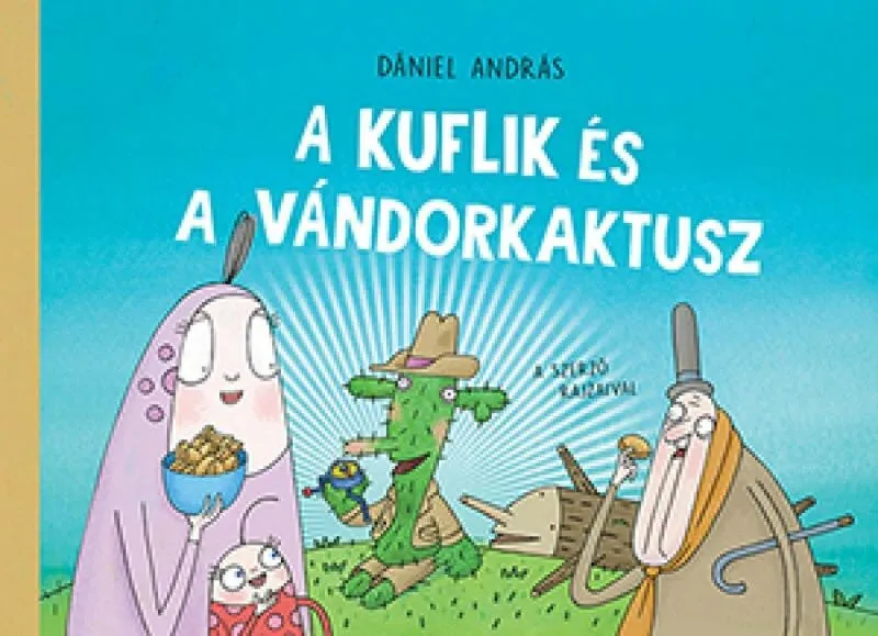 A kuflik és a vándorkaktusz Vedd meg most