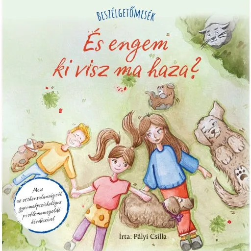 Nézd meg most Beszélgetőmesék - És engem ki visz ma haza?
