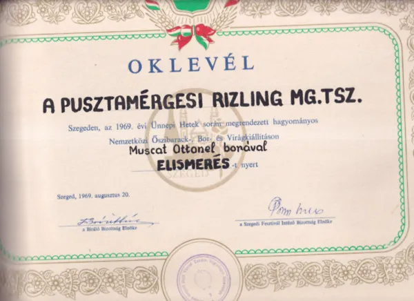Borászati Oklevél (47,5×34cm) - A Pusztamérgesi Rizling MG.TSZ Szegeden, az 1969. évi Ünnepi Hetek során megrendezett hagyományos Nemzetközi Őszibarack-, Bor- és Virágkiállításon Muscat Ottonel borával elismerést nyert... Gyors szállítás