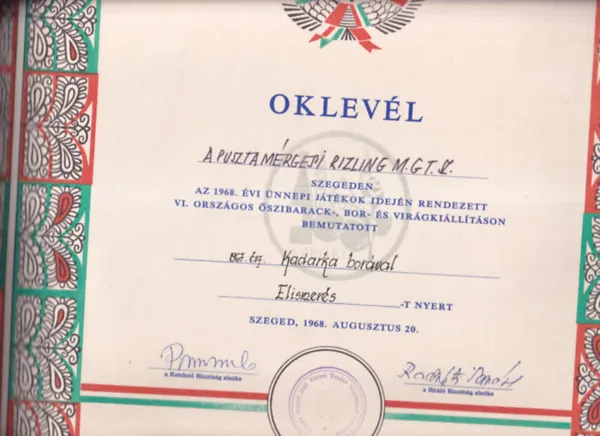 Borászati Oklevél (47,5×34cm) - A Pusztamérgesi Rizling M.G.T.Sz. Szegeden az 1968. évi Ünnepi Játékok idején rendezett VI. ORszágos Őszibarack-, Bor- és Virágkiállításon bemutatott 1967. évj. Kadarka borával Elismerést nyert... Alacsony ár