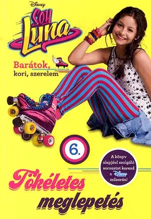 Alacsony ár Soy Luna 6. - Tökéletes meglepetés