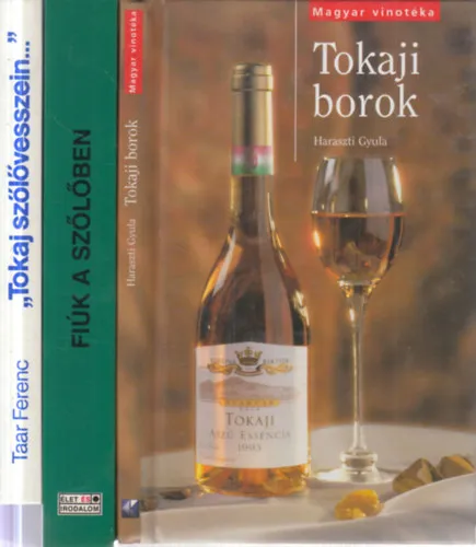 3 db. Tokaji boros könyv (Tokaji borok + Fiúk a szőlőben + "Tokaj szőlővesszein..." Különleges ajánlat
