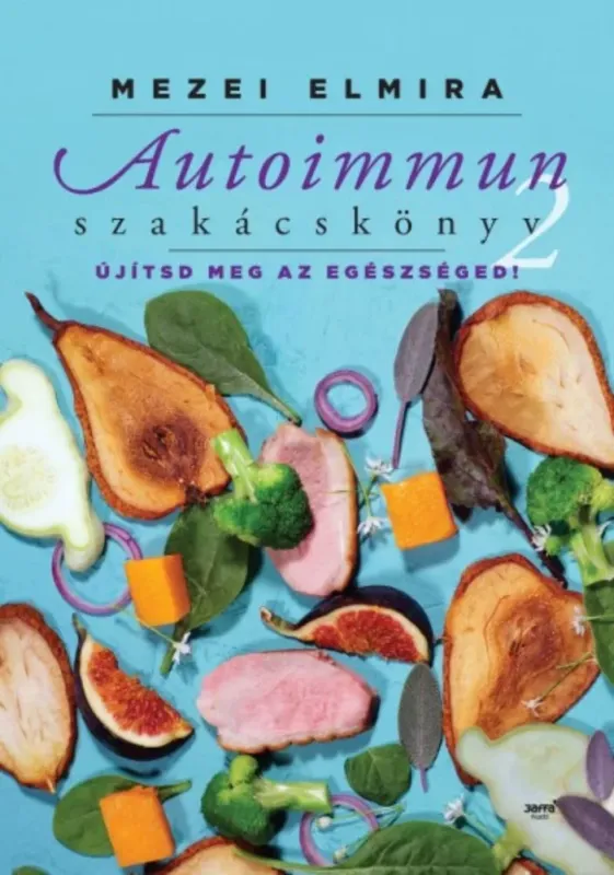 Olcsó Autoimmun szakácskönyv 2. - Újítsd meg az egészségedet!