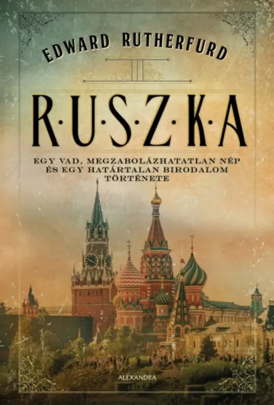 Ruszka - Egy vad, megzabolázhatatlan nép és egy határtalan birodalom története Gyors szállítás