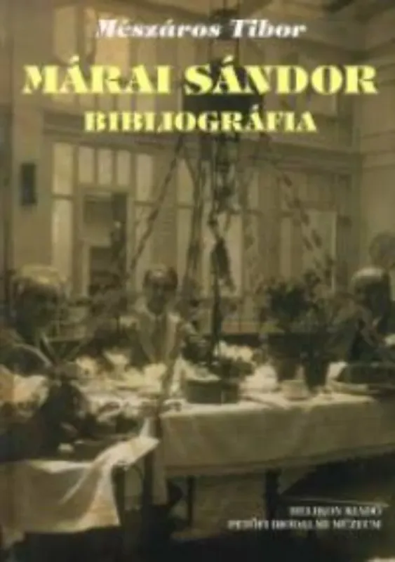 Márai Sándor bibliográfia Vedd meg most
