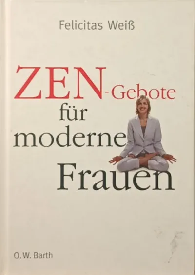 Nézd meg most ZEN-Gebote für moderne Frauen