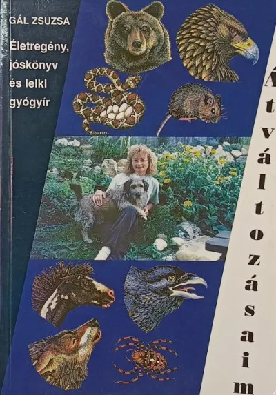 Outlet Átváltozásaim - Életregény, jóskönyv és lelki gyógyír