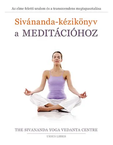 Sivánanda-kézikönyv a meditációhoz Azonnal elérhető
