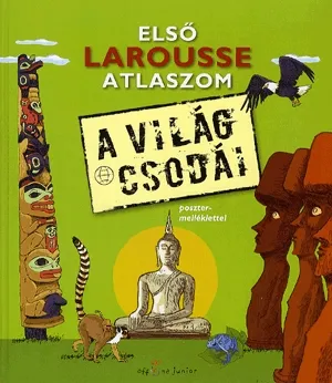 Első Larousse atlaszom - A világ csodái Vásárlói kedvenc