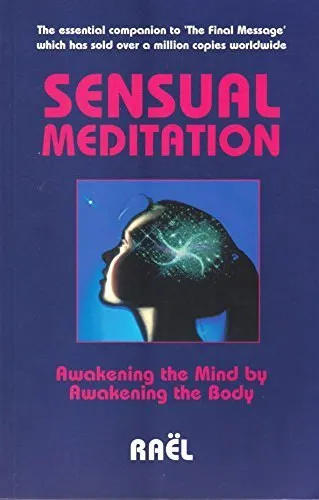 Bestseller Sensual Meditation: Awakening the Mind by Awakening the Body.(Nova Diffusion)