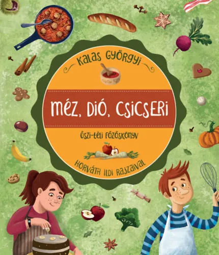 Méz, dió, csicseri - őszi-téli főzőskönyv Gyors szállítás
