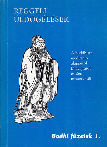 Ajánlat Reggeli üldögélések (a buddhista meditáció alapjairól)