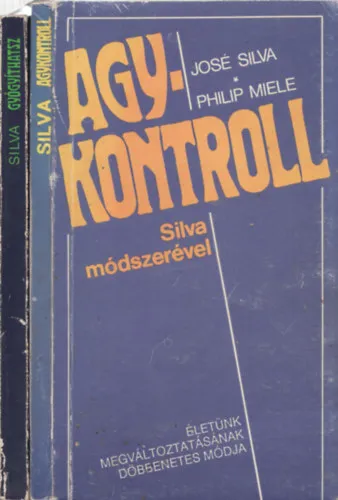 2db ezotéria - José Silva-Robert Stone: Gyógyíthatsz + José Silva-Philip Miele: Agykontroll Kedvezményes ár