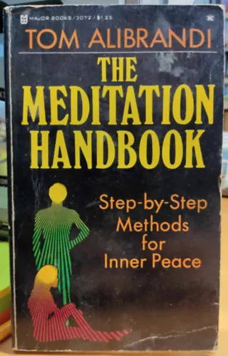 The Meditation Handbook: Step-by-step Methods for Inner Peace (Major Books) Kedvezményes ár