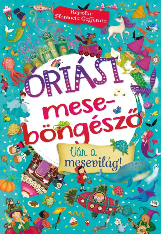 Olcsóbb Óriási meseböngésző - Vár a mesevilág!