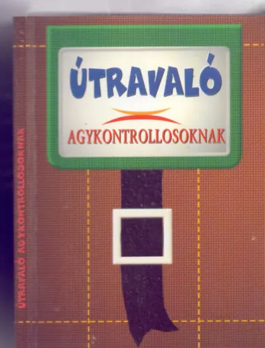 Útravaló agykontrollosoknak Rendeld meg most