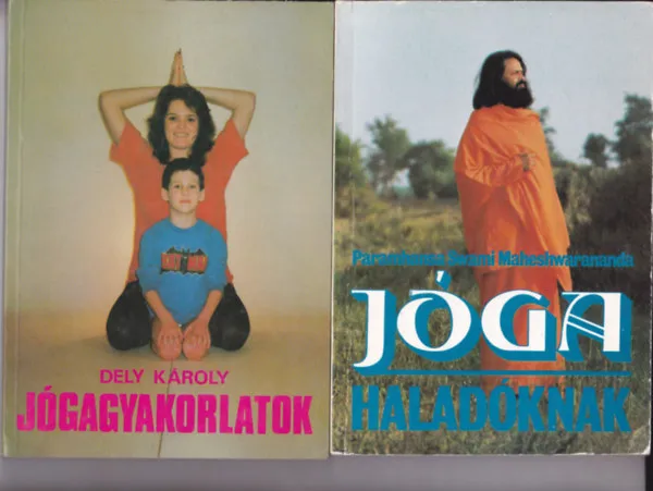 Vedd meg online 2 db jóga-könyv: Dely Károly:Jógagykorlatok + Paramhansa:Jóga haladóknak