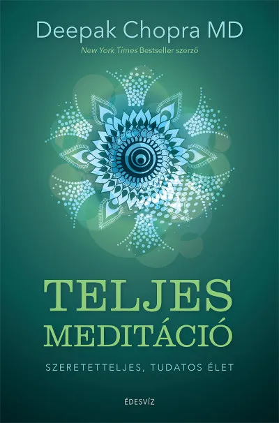 Teljes meditáció - Szeretetteljes, tudatos élet Legjobb ár