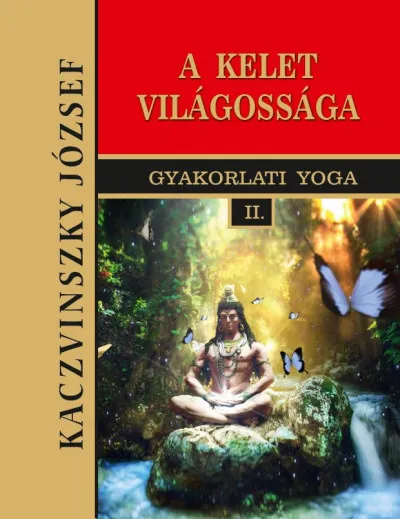 Kelet világossága - Gyakorlati Yoga II. Gyors szállítás