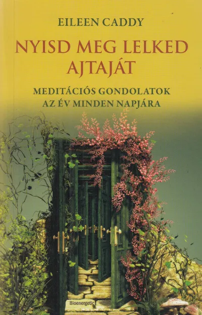 Nyisd meg lelked ajtaját - 365 meditáció Findhornból Kedvezmény
