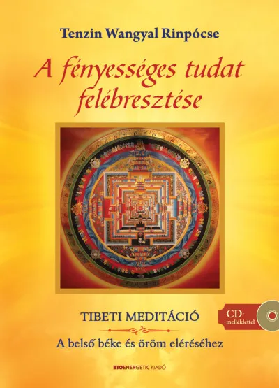 Outlet A fényességes tudat felébresztése - Tibeti meditáció - A belső béke és öröm eléréséhez - CD melléklettel
