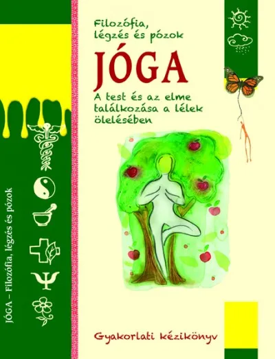 Kiárusítás Jóga - Filozófia, légzés és pózok - Gyakorlati kézikönyv