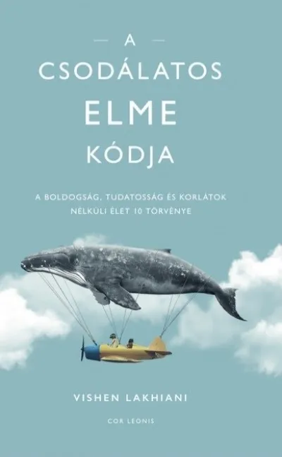 Exkluzív ajánlat A csodálatos elme kódja - A boldogság, tudatosság és korlátok nélküli élet 10 törvénye