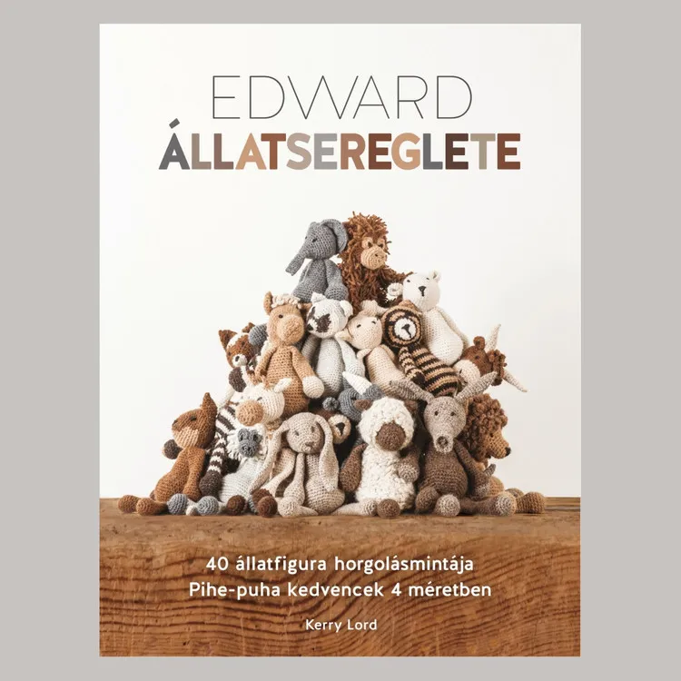 Edward Állatsereglete - horgolós könyv Legnépszerűbb