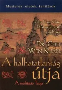 Azonnali szállítás A halhatatlanság útja - A meditáció Taója