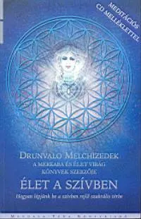 Biztonságos fizetés Élet a szívben - Meditációs CD melléklettel - Hogyan lépjünk be a szívben rejlő szakrális térbe