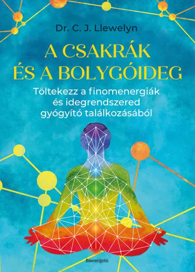 A csakrák és a bolygóideg - Töltekezz a finomenergiák és idegrendszered gyógyító találkozásából Újdonság