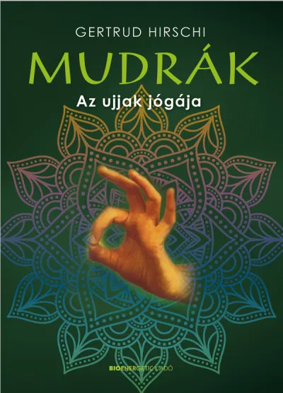 Korlátozott ajánlat Mudrák - Az ujjak jógája