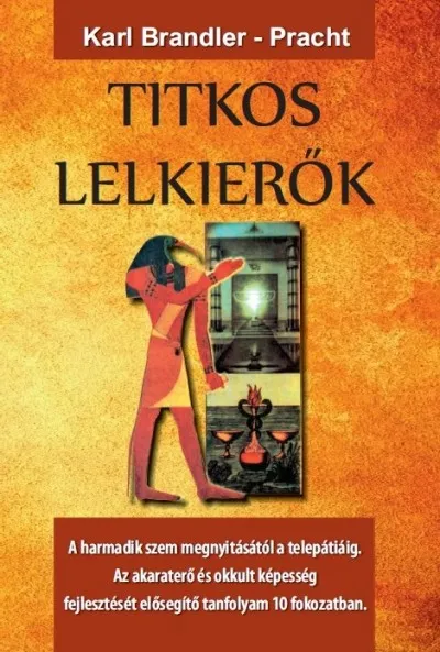 Titkos lelkierők - A harmadik szem megnyitásától a telepátiáig Bestseller