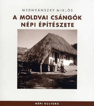 Biztonságos fizetés A moldvai csángók népi építészete