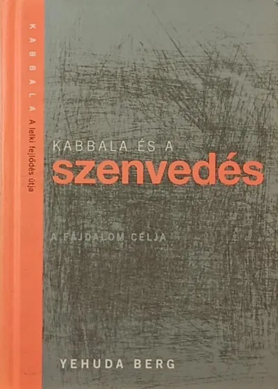 Újdonság Kabbala és a szenvedés - A fájdalom célja