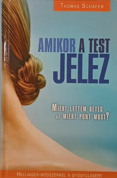 Amikor a test jelez - Miért lettem beteg és miért pont most? Kedvezmény