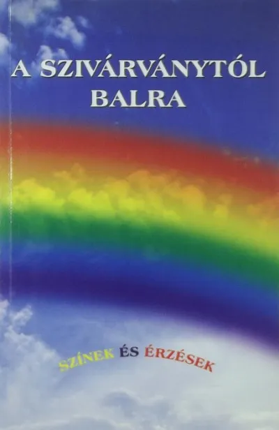 Végkiárusítás A szivárványtól balra - Színek és érzések