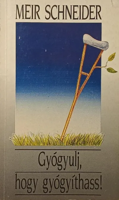 Kiárusítás Gyógyulj, hogy gyógyíthass! - Az öngyógyítás művészete
